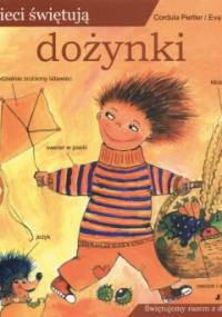 Dzieci świętują dożynki - Eva Reuys,  Cordula Pertler