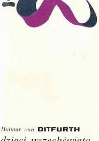 Dzieci wszechświata - Hoimar von Ditfurth