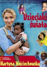 Dzieciaki świata - Martyna Wojciechowska