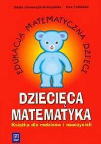 Dziecięca matematyka - Edyta Gruszczyk-Kolczyńska, Ewa Zielińska