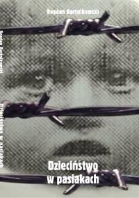 Dzieciństwo w pasiakach - Bogdan Bartnikowski