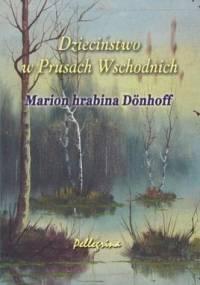 Dzieciństwo w Prusach Wschodnich - Marion Doenhoff