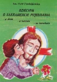 Dzieciom o sakramencie pojednania - Ks. Piotr Pawlukiewicz