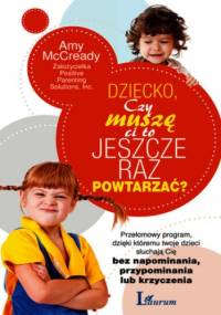 Dziecko, czy muszę ci to jeszcze raz powtarzac - Mc Cready Amy