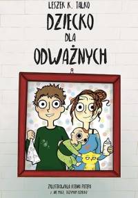 Dziecko dla odważnych - Leszek K. Talko