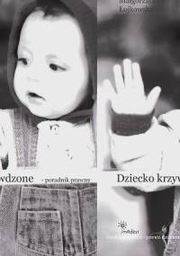 Dziecko krzywdzone. Poradnik prawny. - Małgorzata Łojkowska