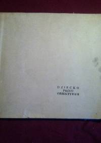 Dziecko przed obiektywem - Zbigniew Pękosławski