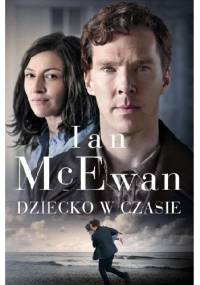 Dziecko w czasie - Ian McEwan