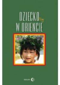 Dziecko w Oriencie - praca zbiorowa