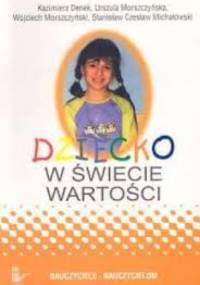 Dziecko w świecie wartości t. 1