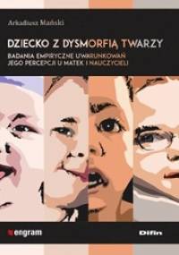 Dziecko z dysmorfią twarzy - Arkadiusz Mański