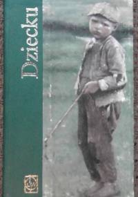 Dziecku - praca zbiorowa