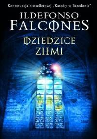 Dziedzice ziemi - Ildefonso Falcones
