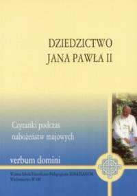 Dziedzictwo Jana Pawła II. Czytanki podczas nabożeństw majowych