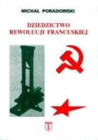 Dziedzictwo rewolucji francuskiej - Michał Poradowski