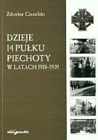 Dzieje 14 Pułku Piechoty w latach 1918-1939 - Zdzisław Ciesielski