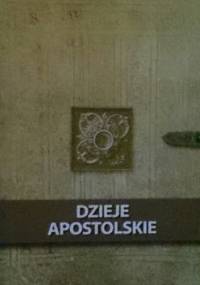 Dzieje Apostolskie - autor nieznany
