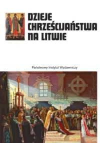 Dzieje chrześcijaństwa na Litwie - praca zbiorowa