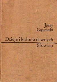 Dzieje i kultura dawnych Słowian (do X wieku) - Jerzy Gąssowski