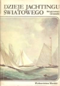 Dzieje jachtingu światowego - Włodzimierz Głowacki