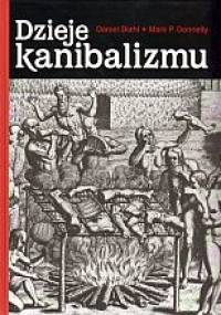 Dzieje kanibalizmu - Daniel Diehl