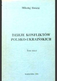 Dzieje konfliktów polsko-ukraińskich. Tom III - Mikołaj Siwicki