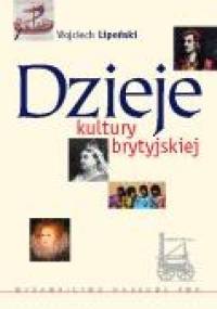 Dzieje kultury brytyjskiej - Wojciech Lipoński