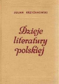 Dzieje literatury polskiej - Julian Krzyżanowski
