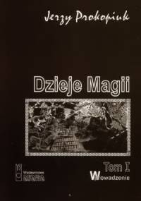 Dzieje magii, t.1 - Jerzy Prokopiuk