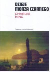 Dzieje Morza Czarnego - Charles King