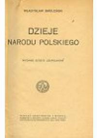 Dzieje narodu polskiego - Władysław Smoleński