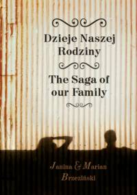 Dzieje Naszej Rodziny. The Saga of our Family. - Marian Brzeziński