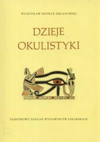 Dzieje okulistyki - Władysław Henryk Melanowski