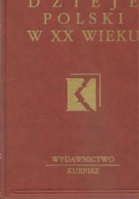 Dzieje Polski w XX wieku - Stanisław Żerko, Stanisław Sierpowski