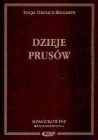 Dzieje Prusów - Łucja Okulicz-Kozaryn