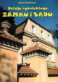 Dzieje rybnickiego zamku i sądu - Marek Szołtysek