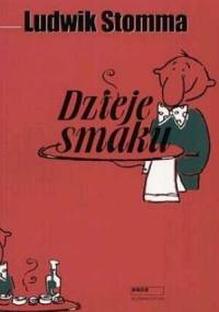 Dzieje smaku - Ludwik Stomma