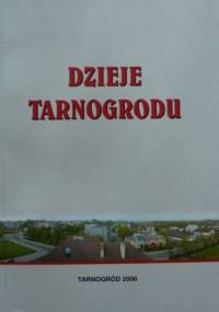 Dzieje Tarnogrodu - Ryszard Szczygieł