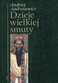 Dzieje wielkiej smuty - Andrzej Andrusiewicz