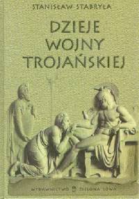 Dzieje wojny trojańskiej - Stanisław Stabryła