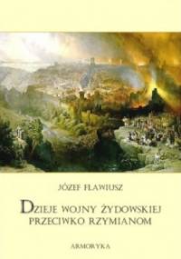 Dzieje wojny żydowskiej przeciwko Rzymianom - Józef Flawiusz