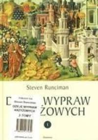 Dzieje wypraw krzyżowych. T.  1/2/3 - Steven Runciman