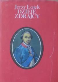 Dzieje zdrajcy. Szczęsny Potocki - Jerzy Łojek