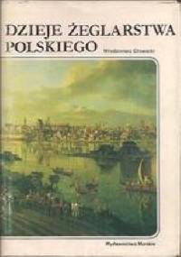 Dzieje żeglarstwa polskiego - Włodzimierz Głowacki