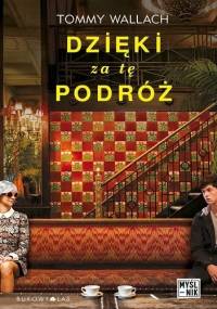 Dzięki za tę podróż - Tommy Wallach