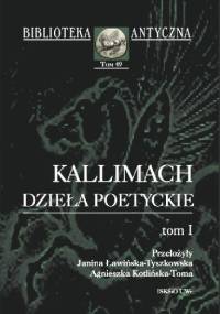 Dzieła poetyckie. Tom I - Kallimach z Cyreny
