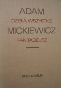 Dzieła wszystkie. Pan Tadeusz - Adam Mickiewicz