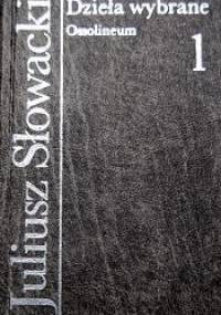 Dzieła wybrane 1. Liryki i powieści poetyckie - Juliusz Słowacki