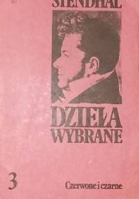 Dzieła wybrane, tom 3. Czerwone i czarne - Stendhal