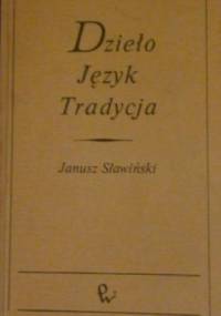 Dzieło, język, tradycja - Janusz Sławiński